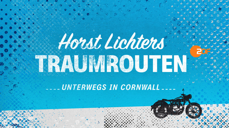 Programmhinweis: Horst Lichters Traumrouten – unterwegs in Corwall