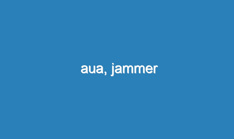aua, jammer