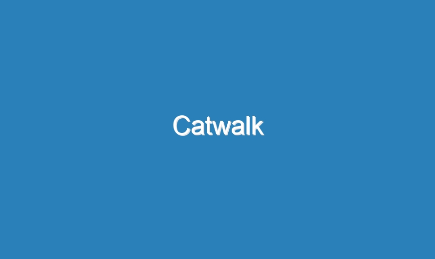 Catwalk