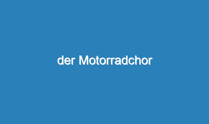 der Motorradchor