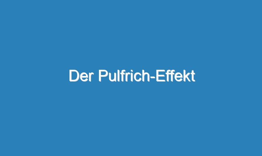 Der Pulfrich-Effekt