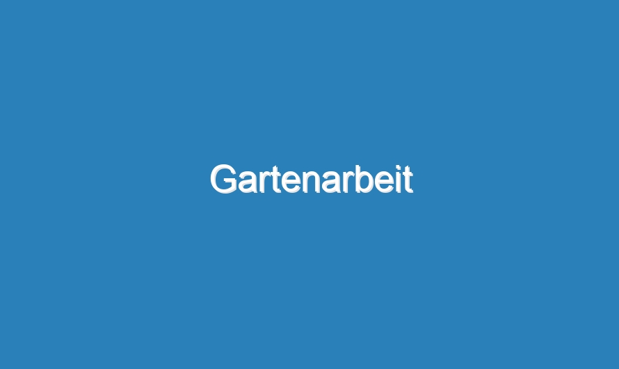 Gartenarbeit