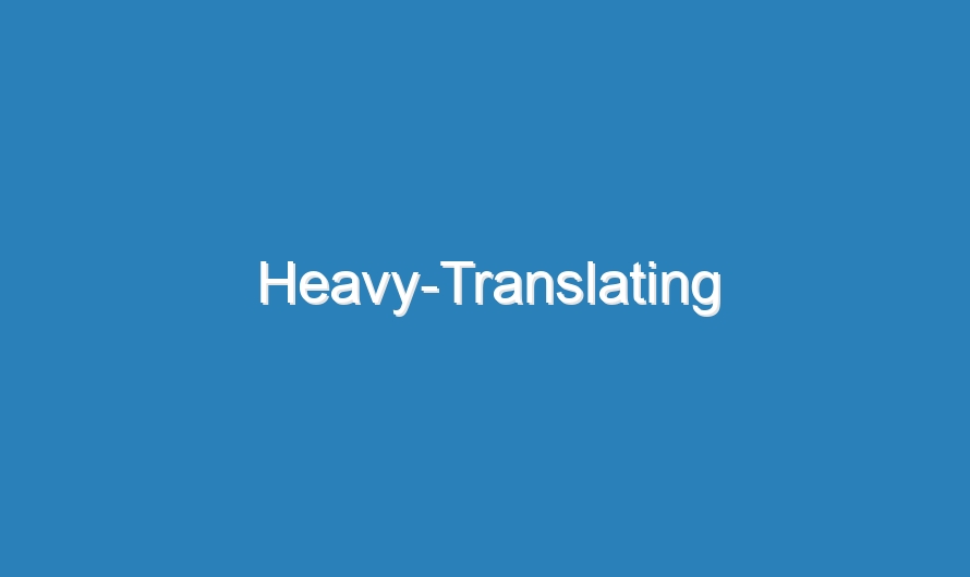 Heavy-Translating