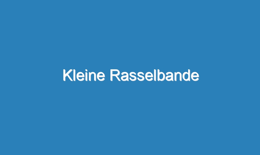 Kleine Rasselbande