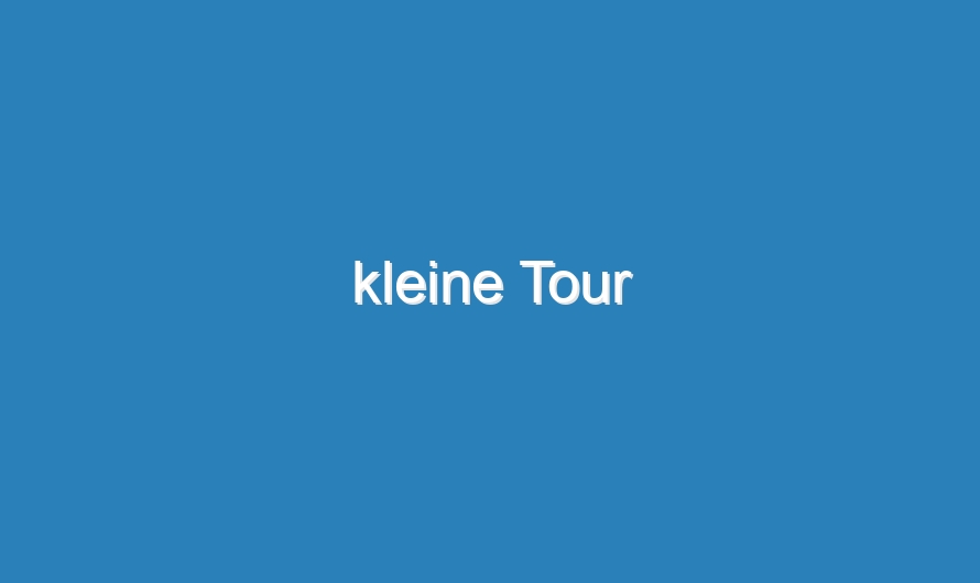 kleine Tour