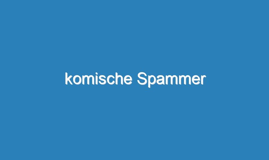 komische Spammer