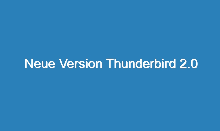 Neue Version Thunderbird 2.0