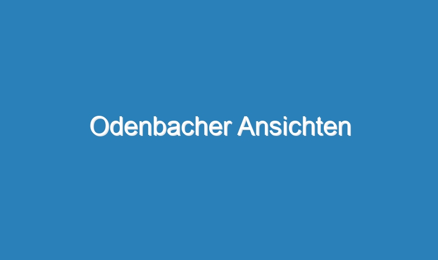 Odenbacher Ansichten