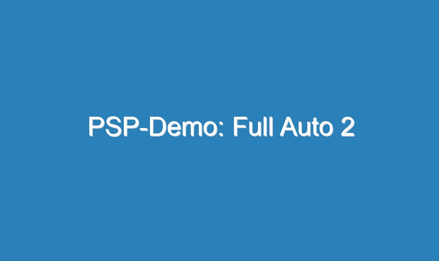 PSP-Demo: Full Auto 2