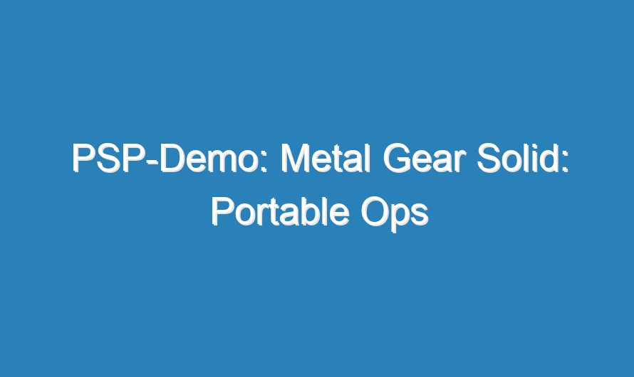 PSP-Demo: Metal Gear Solid: Portable Ops Multiplayer