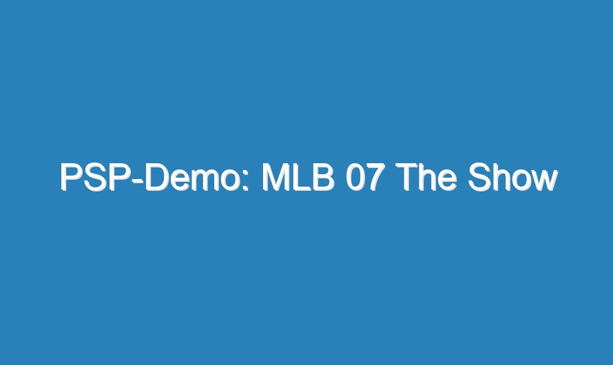 PSP-Demo: MLB 07 The Show