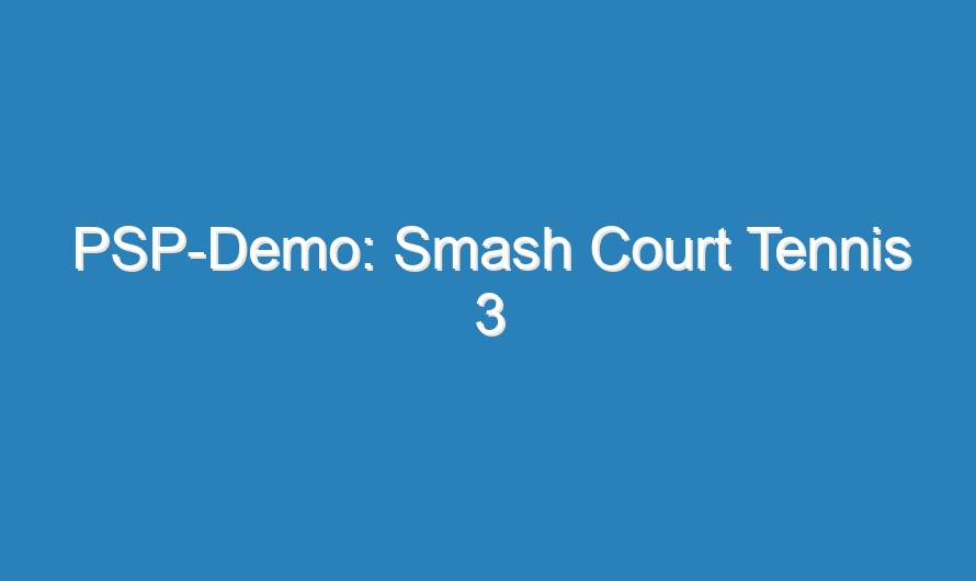 PSP-Demo: Smash Court Tennis 3