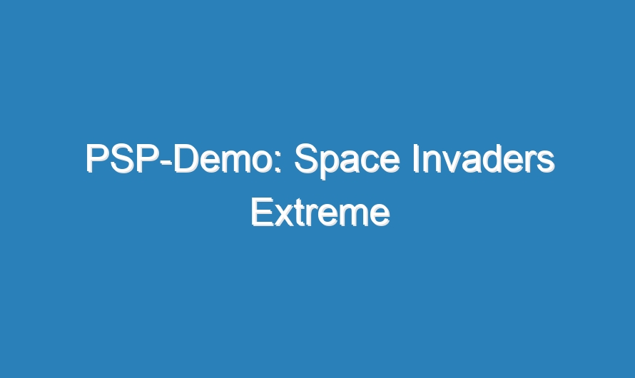 PSP-Demo: Space Invaders Extreme