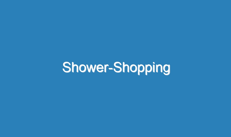 Shower-Shopping