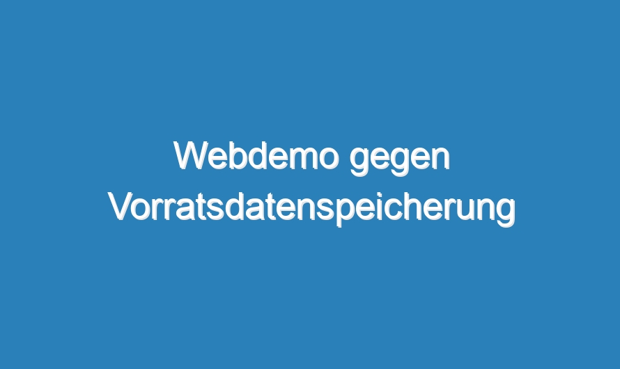 Webdemo gegen Vorratsdatenspeicherung