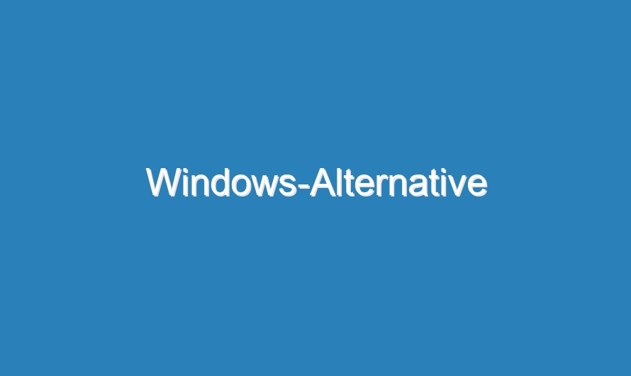 Windows-Alternative
