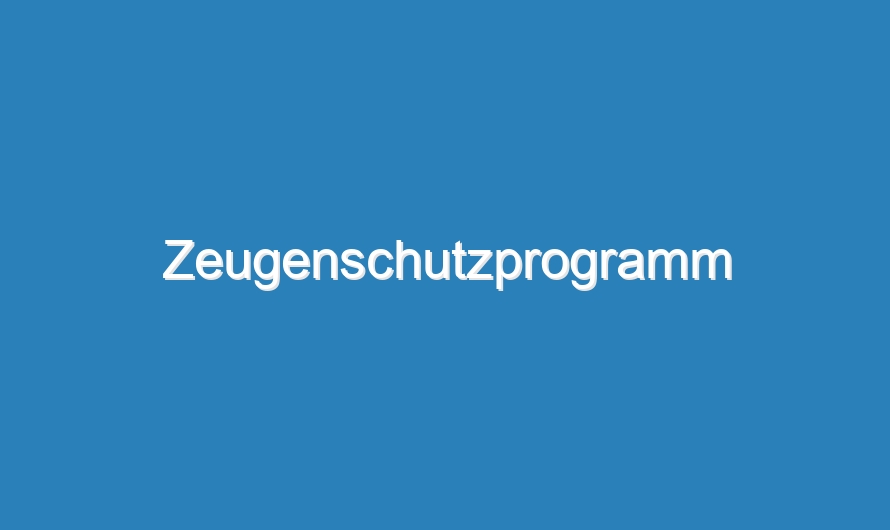 Zeugenschutzprogramm